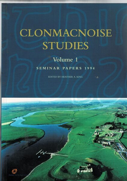 Clunmacnoise Studies volume 1° Seminar papers 1994.