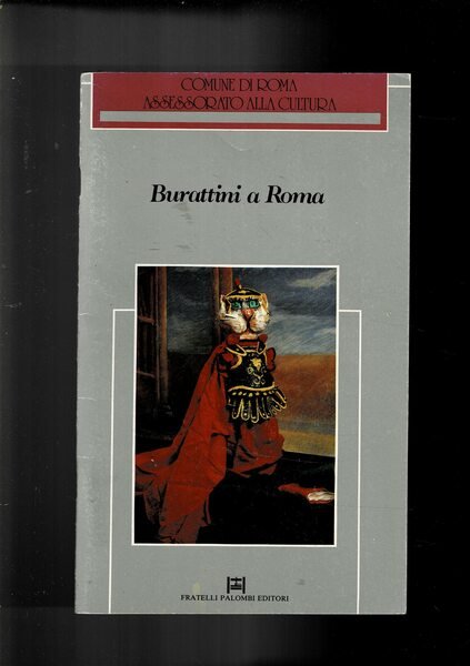 Burattini a Roma. Teatro Minimo da Petronio a Podrecca.