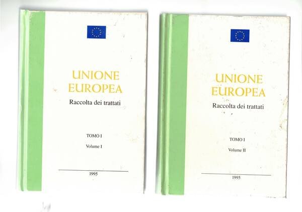 Unione Europea taccolta del trattati. Disponiamo del vol. I° tomo …