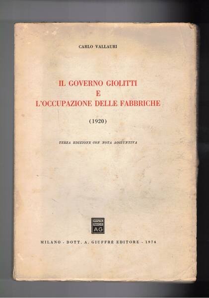 Il governo Giolitti e l'occupazione delle fabbriche (1920). Terza edizione.