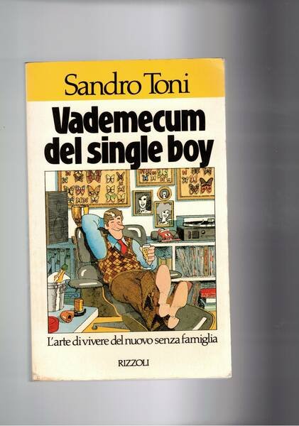 Vademecum del single boy. L'arte di vivere del nuovo senza …