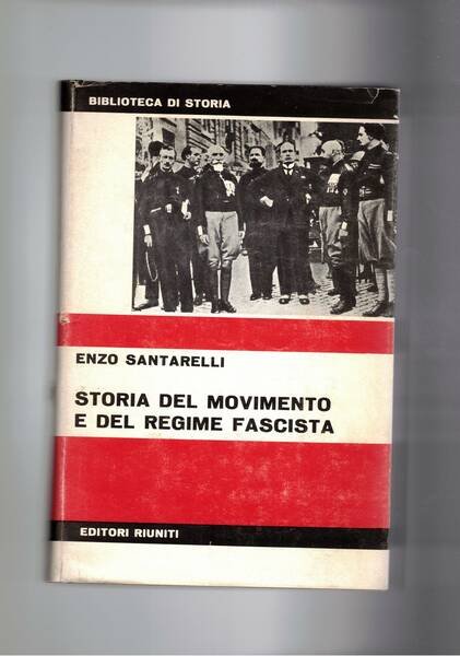 Storia del movimento e del regime fascista. Solo vol. I° …