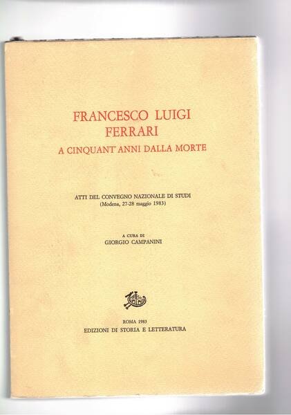 Francesco Luigi Ferrari a cinquant'anni dalla morte. Atti del convegno …