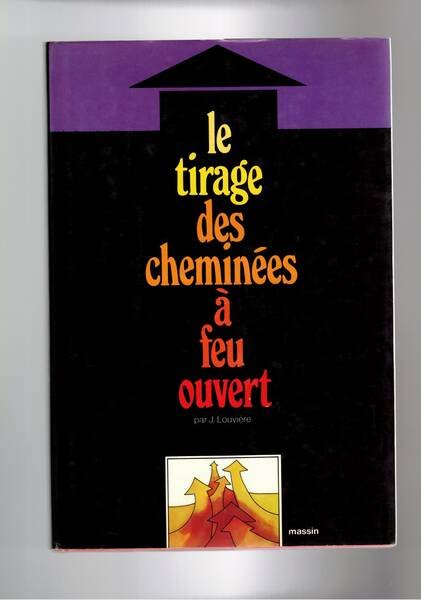 Le tirage des cheminées à feu ouvert.