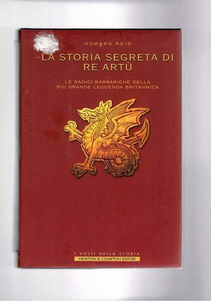 La storia segreta di Re Artù. Le radici barbariche della …