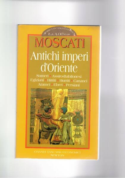 Antichi imperi d'Oriente: Sumeri, Assiro-Babilonesi, Egiziani, Hittiti, Cananei, Aramei, Ebrei, …