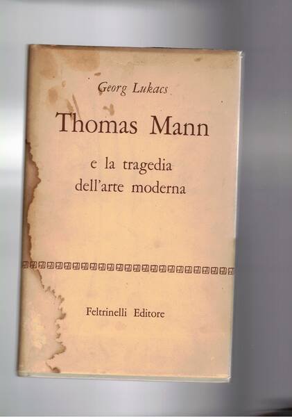 Thomas Mann e la tragedia dell'arte moderna.