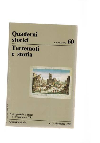 Terremoti e storia. Quaderni storici nuova serie quadrimestrale n° 60. …