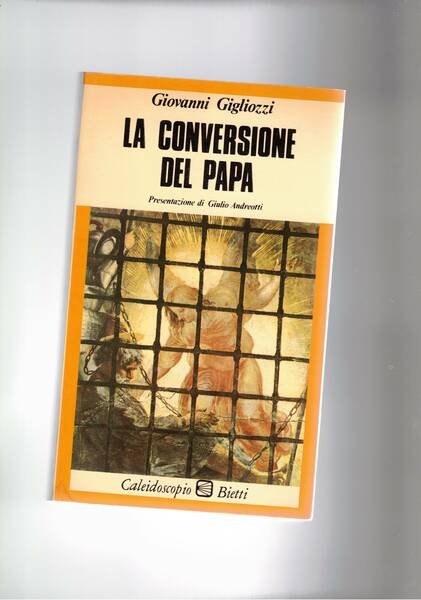 La conversione del papa. Presentazione di Giulio Andreotti.