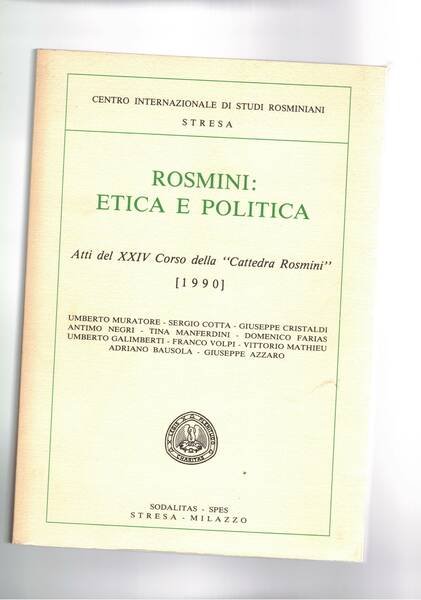 Rosmini: etica e politica. Atti del XXIV corso della "Cattedra …