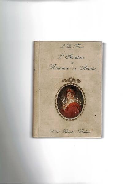 L'amatore di miniature in avorio (secoli 17° 18° 19°). Coll. …