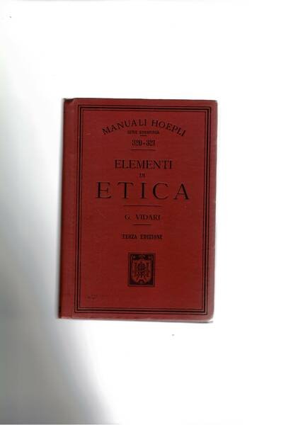 Elementi di etica, terza edizione. Coll. manuali Hoepli.