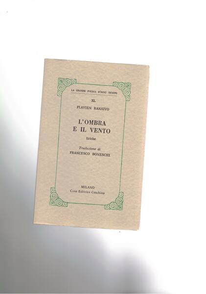 L'ombra e il vento liriche, traduzione di Francesco Boneschi. XL.