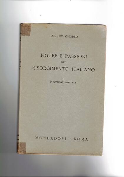 Figure e passioni del risorgimento italiano. 2a edizione amliata.