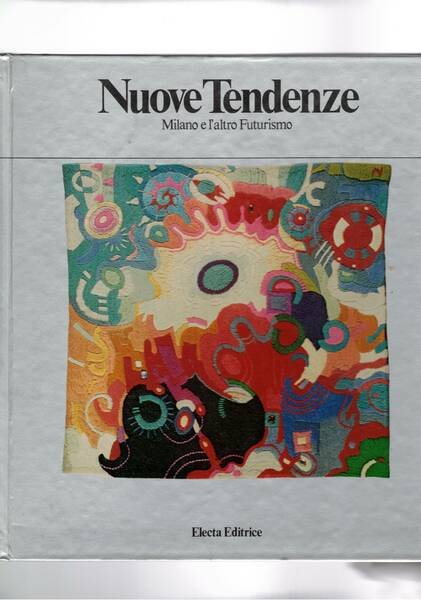 Nuove tendenze, Milano e l'altro futurismo. | Immagine principale