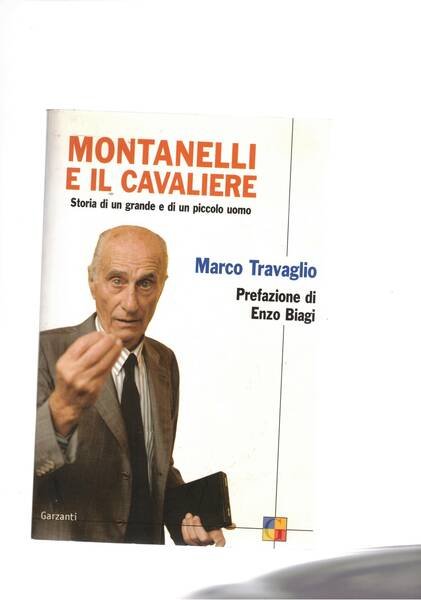 Montanelli e il cavaliere. Storia di un grande e di …