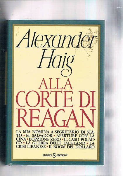 Alla corte di Reagan. La mia nomina a segretario di …