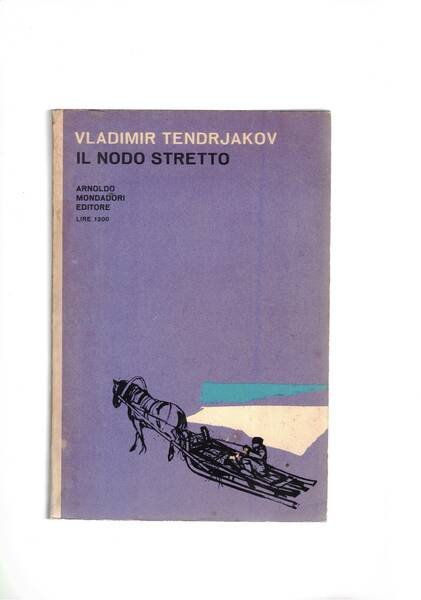 Il nodo stretto. Traduzione dall'originale russo. di C. Masetti.
