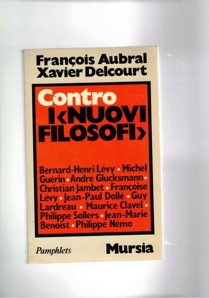 Contro i "nuovi filosofi". In appendice intervista della rivista Minuit …
