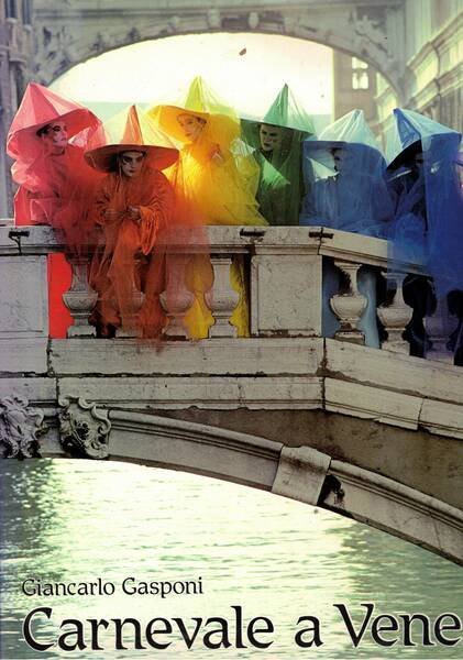 Carnevale a Venezia. Testo di Carlo della Corte.