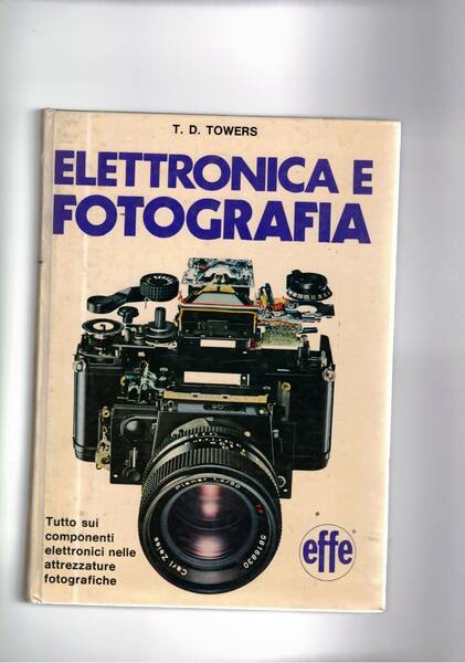Elettronica e fotografia. Tutto sui componenti elettronici nelle attrezzature fotografiche.