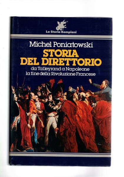 Storia del direttorio. Da Talleyrand a napoleone, la fine della …