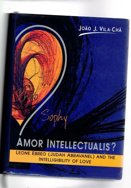 Amor intellectualis? Leone ebreo (Judah Abravanel) and the intellegibily of …