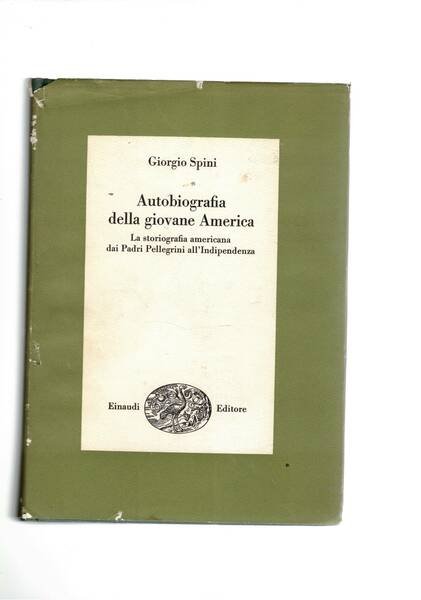 Autobiografia della giovane America. La storiografia americana dai padri pellegrini …