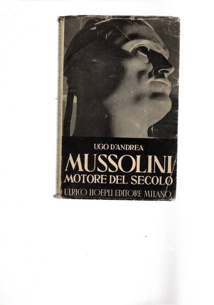 Mussolini motore del secolo.