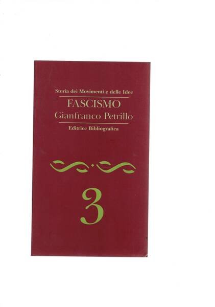 Fascismo. Coll. Storia dei movimenti e delle idee.