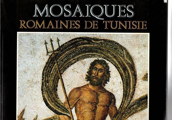 Mosaiques Romaines de Tunisie; Roman Mosaics of Tunisia; Romische Mosaiken …