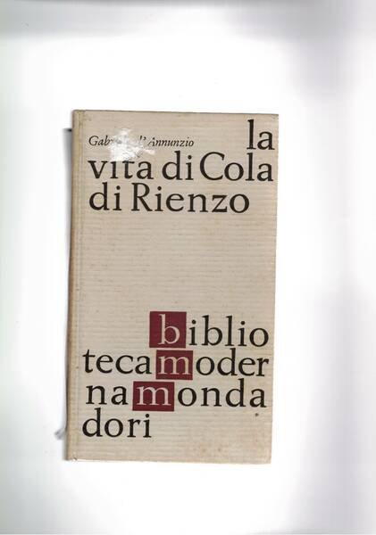 La vita di Cola di Rienzo. Coll. BMM.