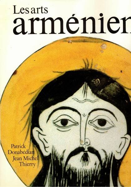 Les Arts Armeniens. Principaux sites armeniens par Patrick Donabedian, notice …