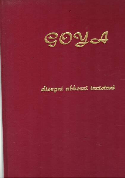 Goya. Disegni, abbozzi, incisioni per los Caprichos conservati al Prado.