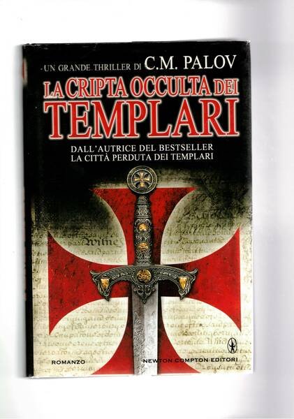 La cripta occulta dei templari. Romanzo.