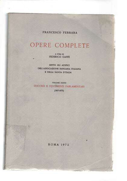 Discorsi e documenti parlamentari vol. IX (1867-1875) a cura di …