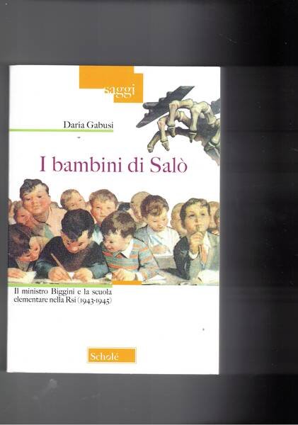 I bambini di Salò. Il ministro Biggini e la scuola …