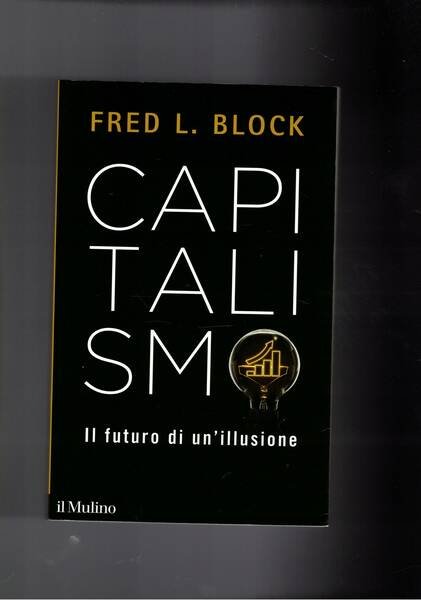 Capitalismo. Il futuro di un'illusione.