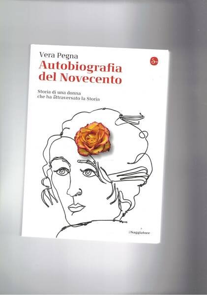 Autobiografia del Novecento. Storiadi una donna che ha attraversato la …