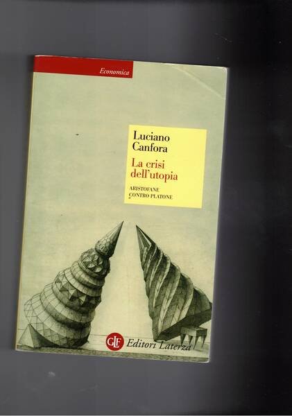 La crisi dell'utopia. Aristofane contro Platone.