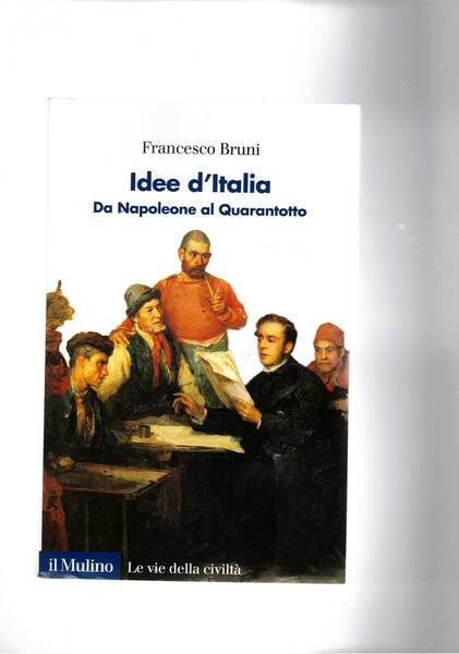 Idee d'Italia. da Napoleone al Quarantotto.