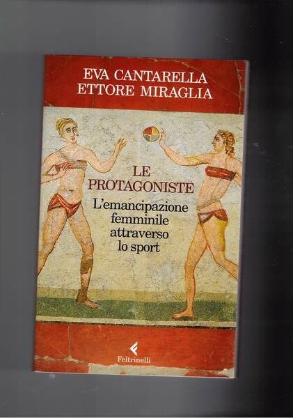 Le protagoniste. L'emancipazione femminile attraverso lo sport.