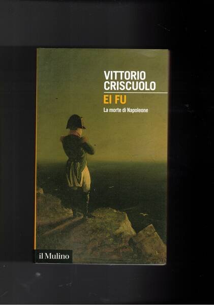 Ei fu. La morte di Napoleone.