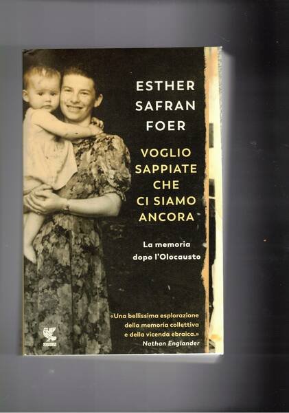 Voglio che sappiate che ci siamo aancora. La memoria dopo …