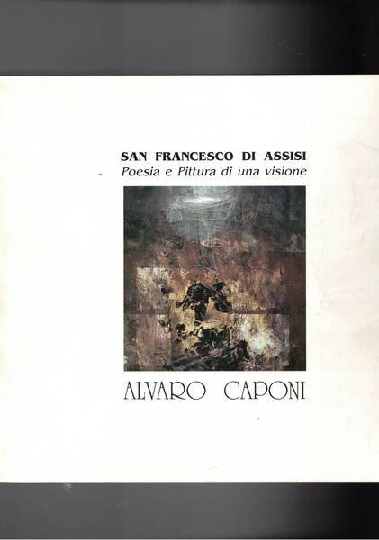 San Francesco Di Assisi, poesia e pittura di una visione.