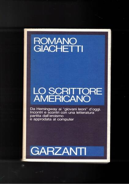 Lo scrittore americano. Da hemingway ai giovani leoni d'oggi. Incontri …