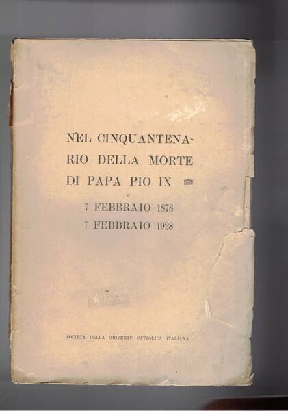 Ne cinquantenario della morte di Pio IX. 7 febb. 1878 …