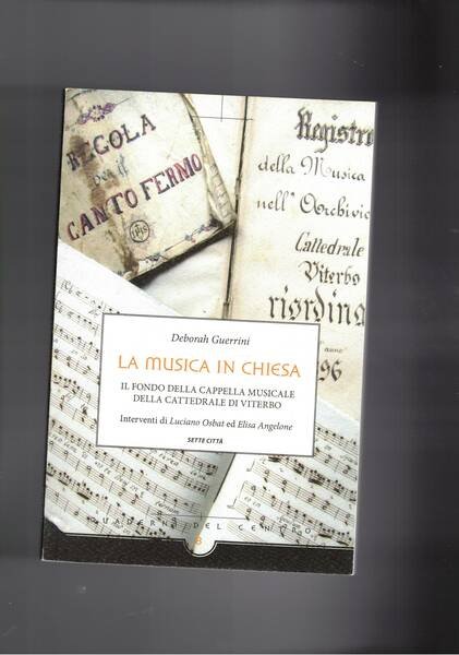 La musica in chiesa. Il fondo della cappella musicale della cattedrale di Viterbo.