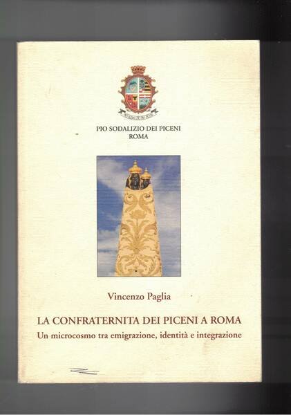 La confraternita dei Piceni a Roma. Un microcosmo tra emigrazione, …