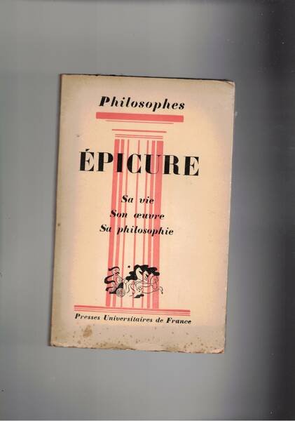 Epicure, sa vie son oeuvre avec un expose de sa …